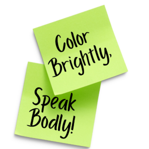 bright green post its with color brightly, speak boldly